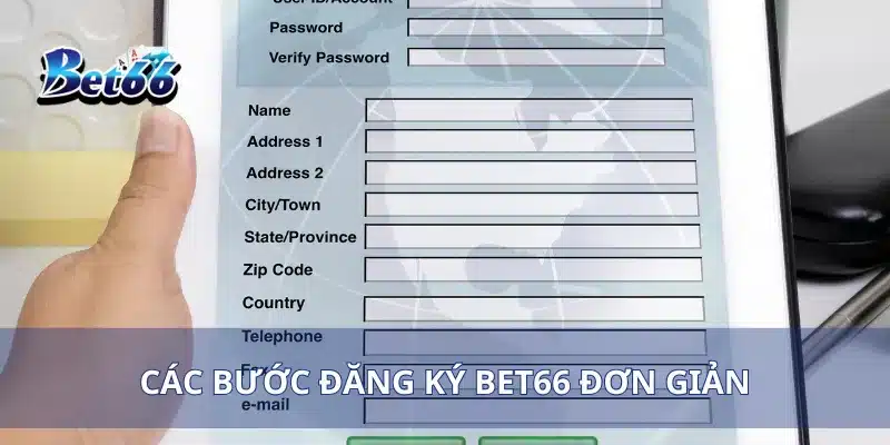 Các bước đăng ký bet66 đơn giản