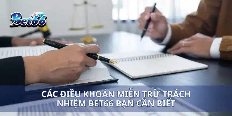 Các điều khoản miễn trừ trách nhiệm Bet66 bạn cần biết