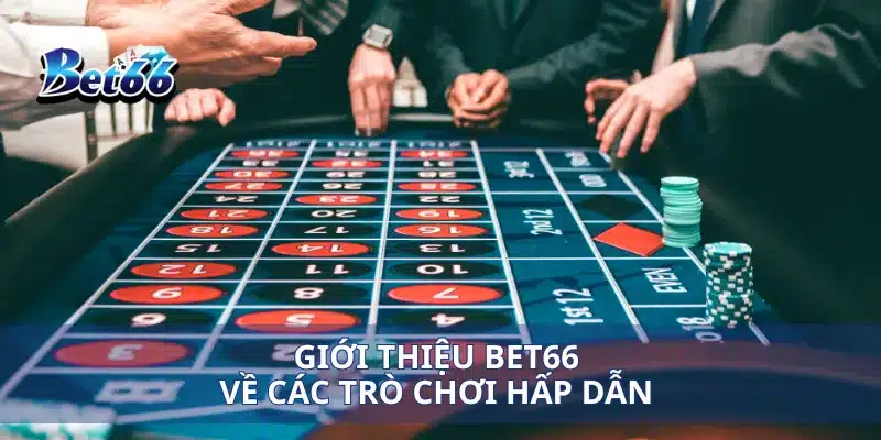 Giới thiệu Bet66 về các trò chơi hấp dẫn 