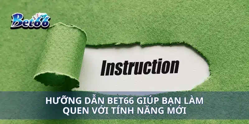 Hưỡng dẫn Bet66 giúp bạn làm quen với tính năng mới