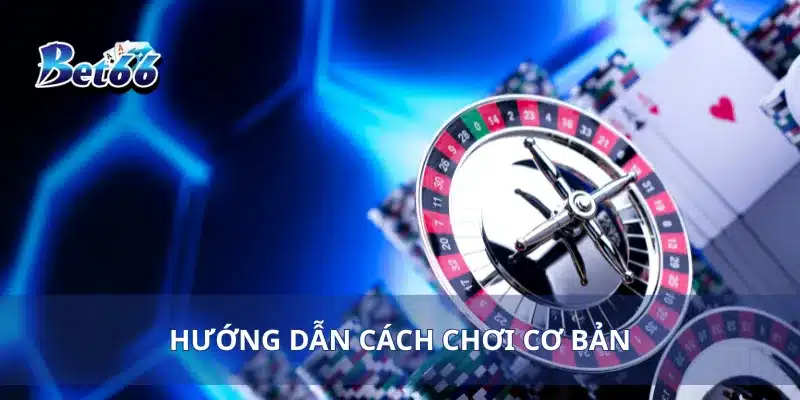 Hướng dẫn cách chơi cơ bản