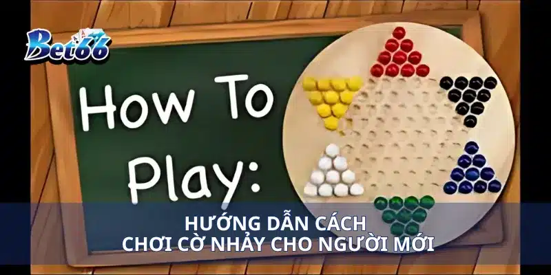 Hướng dẫn cách chơi cờ nhảy cho người mới