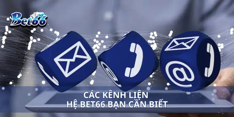 Các kênh liện hệ Bet66 bạn cần biết