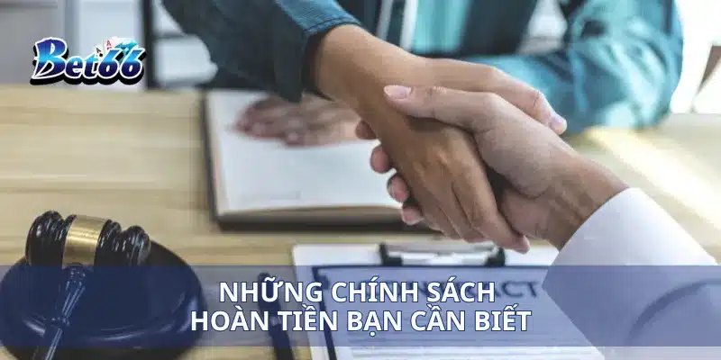 Những chính sách hoàn tiền bạn cần biết