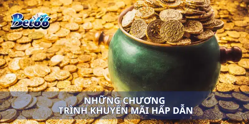 Những chương trình khuyến mãi hấp dẫn