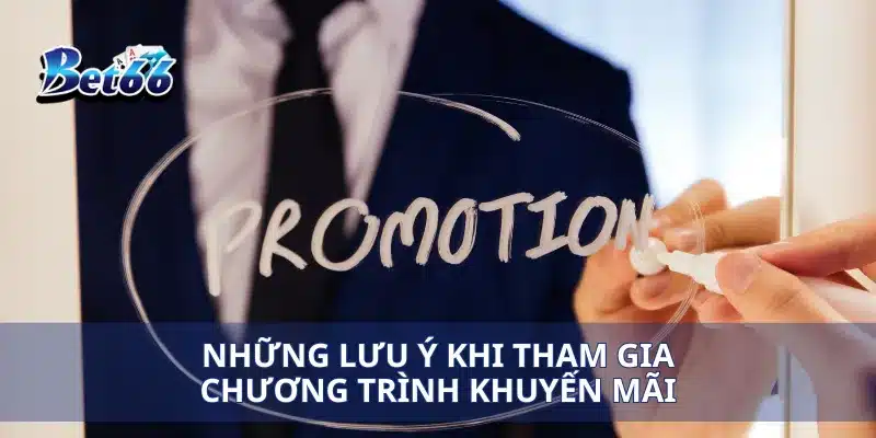 Những lưu ý khi tham gia chương trình khuyến mãi