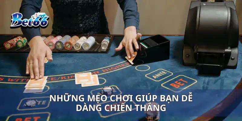 Chơi Bài Three Card Poker Mẹo Thắng Lớn Bạn Không Thể Bỏ Qua 4 Những mẹo chơi giúp bạn dễ dàng chiến thắng
